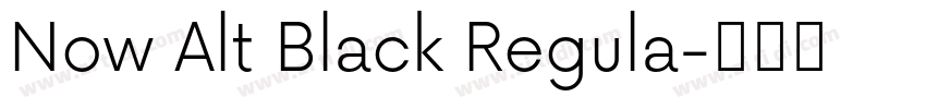 Now Alt Black Regula字体转换